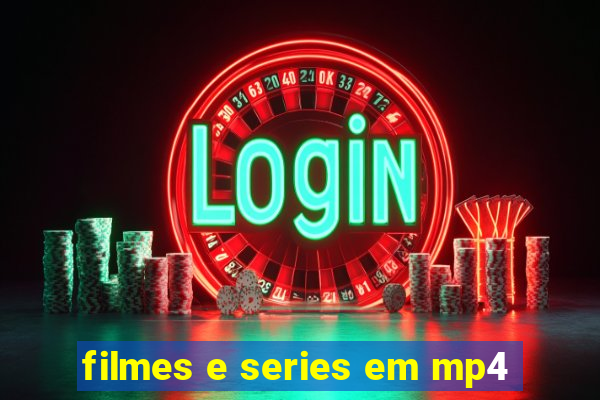 filmes e series em mp4